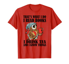 Ladda upp bild till gallerivisning, That's what I do I read books I drink tea and I know things T-Shirt-204395

