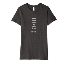 Ladda upp bild till gallerivisning, Funny shirts V-neck Tank top Hoodie sweatshirt usa uk au ca gifts for Juice Yoga Spin Vodka Fries I tried T-shirt 2201811
