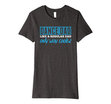 Ladda upp bild till gallerivisning, Funny shirts V-neck Tank top Hoodie sweatshirt usa uk au ca gifts for Daddy Life Shirts Dance Dad Tees Father Dancing Men Gifts 2352873
