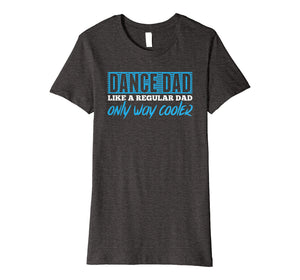 Funny shirts V-neck Tank top Hoodie sweatshirt usa uk au ca gifts for Daddy Life Shirts Dance Dad Tees Father Dancing Men Gifts 2352873