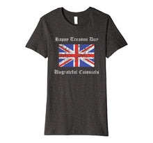 Ladda upp bild till gallerivisning, Happy Treason Day Ungrateful Colonials British Flag Gift Premium T-Shirt 802220
