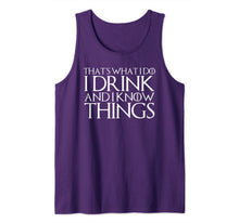 Ladda upp bild till gallerivisning, THAT'S WHAT I DO I DRINK AND I KNOW THINGS Design Tank Top 180350
