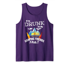 Ladda upp bild till gallerivisning, If I'm Drunk It's My Camping Friends Fault Drinking Camper Tank Top 173834
