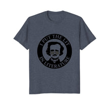 Ladda upp bild till gallerivisning, I Put the Lit In Literature Funny Edgar Allan Poe Shirt 494270
