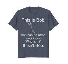 Ladda upp bild till gallerivisning, Funny shirts V-neck Tank top Hoodie sweatshirt usa uk au ca gifts for This is Bob - Knock Knock Joke Funny Tshirt 1780542
