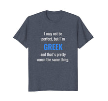 Ladda upp bild till gallerivisning, Funny shirts V-neck Tank top Hoodie sweatshirt usa uk au ca gifts for Funny Greek T-Shirt Gift Idea - I May Not Be Perfect 401761
