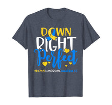 Ladda upp bild till gallerivisning, Down Syndrome Awareness Shirt Down Right Perfect 79330
