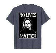 Ladda upp bild till gallerivisning, No Lives Matter Michael-Myers-Funny Halloween Movie Horror T-Shirt 201831
