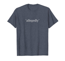 Ladda upp bild till gallerivisning, Funny Lawyer Gifts Attorney Allegedly Shirt T Shirts For Men
