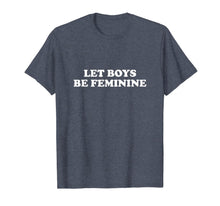 Ladda upp bild till gallerivisning, Let boys be feminine T-Shirt 1023400
