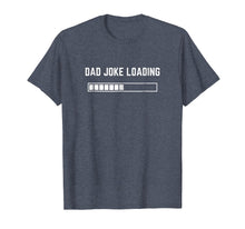 Ladda upp bild till gallerivisning, Funny shirts V-neck Tank top Hoodie sweatshirt usa uk au ca gifts for Dad Joke Loading T-Shirt 2293451
