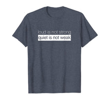 Ladda upp bild till gallerivisning, Funny shirts V-neck Tank top Hoodie sweatshirt usa uk au ca gifts for Loud Is Not Strong, Quiet is Not Weak - Budda Quote Shirt 3555072
