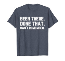 Ladda upp bild till gallerivisning, Funny shirts V-neck Tank top Hoodie sweatshirt usa uk au ca gifts for Been There Done That Can't Remember Old Elderly Gift T-Shirt 2092282
