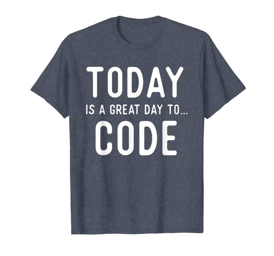 Funny shirts V-neck Tank top Hoodie sweatshirt usa uk au ca gifts for Great Coding T Shirts. Gifts for Coders. Code Today. 