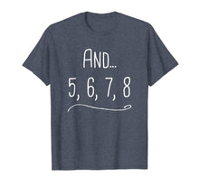 Ladda upp bild till gallerivisning, Funny shirts V-neck Tank top Hoodie sweatshirt usa uk au ca gifts for And 5 6 7 8 - Funny Dancing Teacher Gift T-Shirt 965134
