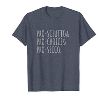Ladda upp bild till gallerivisning, Pro-Sciutto Pro-Choice Pro-Secco Shirt
