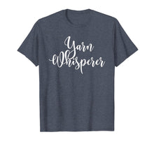 Ladda upp bild till gallerivisning, Yarn Whisperer Funny Crochet and Knitting Novelty Gift T-Shirt 469512
