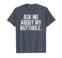 Ladda upp bild till gallerivisning, Funny shirts V-neck Tank top Hoodie sweatshirt usa uk au ca gifts for Ask Me About My Butthole T-Shirt funny saying sarcastic cute 3135568
