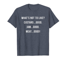 Ladda upp bild till gallerivisning, Funny shirts V-neck Tank top Hoodie sweatshirt usa uk au ca gifts for What's Not to Like? Custard Jam Meat Good 2121149
