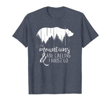 Ladda upp bild till gallerivisning, Funny shirts V-neck Tank top Hoodie sweatshirt usa uk au ca gifts for The Mountains are calling and i must go wild bear T-shirt 604760
