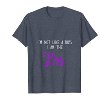 Ladda upp bild till gallerivisning, I'm Not Like a Boss I am the Boss T-shirt 811092
