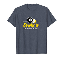Ladda upp bild till gallerivisning, Funny shirts V-neck Tank top Hoodie sweatshirt usa uk au ca gifts for Funny pool billiards tshirt stroke it don't poke it Pool Tee 2746064
