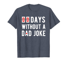 Ladda upp bild till gallerivisning, Funny shirts V-neck Tank top Hoodie sweatshirt usa uk au ca gifts for Mens Zero Days Without A Dad Joke Funny T-shirt for Men 619287
