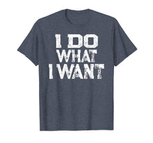 Ladda upp bild till gallerivisning, Funny shirts V-neck Tank top Hoodie sweatshirt usa uk au ca gifts for I Do What I Want T-shirt 1923662
