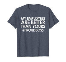 Ladda upp bild till gallerivisning, Funny shirts V-neck Tank top Hoodie sweatshirt usa uk au ca gifts for Employee Appreciation Gifts Shirt Funny Boss Gift Shirt 1125882

