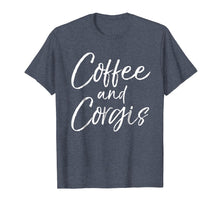 Ladda upp bild till gallerivisning, Funny shirts V-neck Tank top Hoodie sweatshirt usa uk au ca gifts for Coffee and Corgis Shirt for Women Cute Welsh Dog Mom Shirt 1579765
