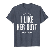 Ladda upp bild till gallerivisning, Funny shirts V-neck Tank top Hoodie sweatshirt usa uk au ca gifts for Matching Couples TShirt: Guys I Like Her Butt Tee 2469300
