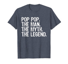 Ladda upp bild till gallerivisning, Pop-Pop The Man The Myth The Legend Daddy Gift T-Shirt 49944
