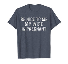 Ladda upp bild till gallerivisning, Be Nice To Me My Wife Is Pregnant T-Shirt 782522

