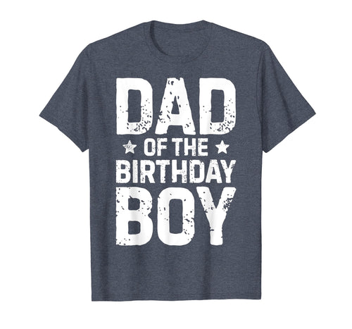 Funny shirts V-neck Tank top Hoodie sweatshirt usa uk au ca gifts for Dad of the Birthday Boy T shirt Father Dads Daddy Men Gifts 570606