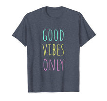 Ladda upp bild till gallerivisning, Funny shirts V-neck Tank top Hoodie sweatshirt usa uk au ca gifts for Good Vibes Only T-Shirt Be Positive Inspirational Quote 1201787
