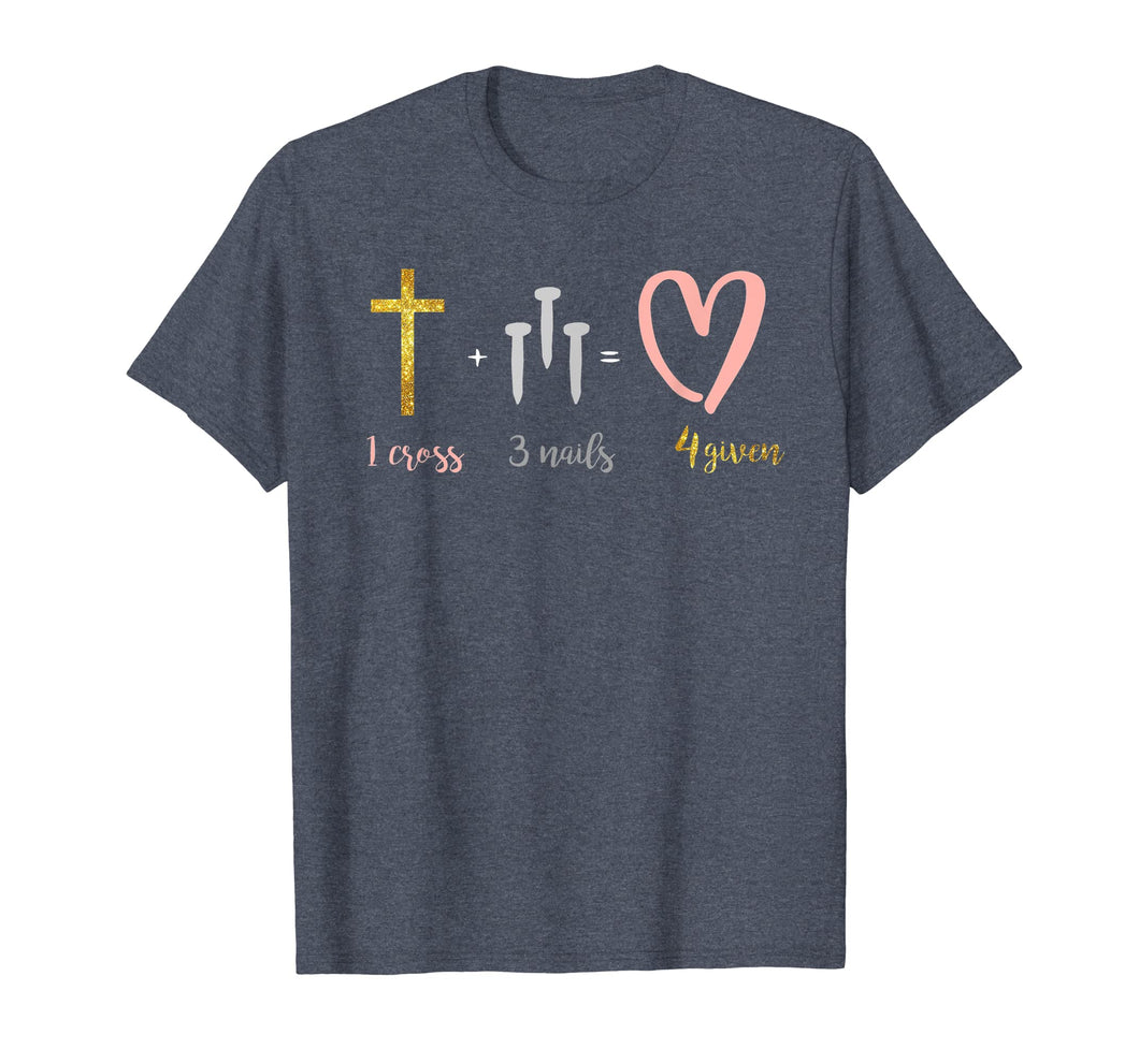 Funny shirts V-neck Tank top Hoodie sweatshirt usa uk au ca gifts for 1 cross 3 nails 4 given Shirt Christian T shirt Gifts Easter 3059847