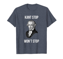 Ladda upp bild till gallerivisning, Funny shirts V-neck Tank top Hoodie sweatshirt usa uk au ca gifts for Kant Stop Won't Stop - Funny Modern Philosophy T-Shirt 2102467
