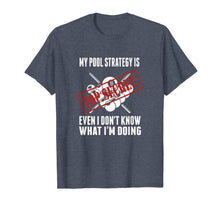 Ladda upp bild till gallerivisning, Funny Pool Player Billiards T Shirt My Pool Strategy 197440

