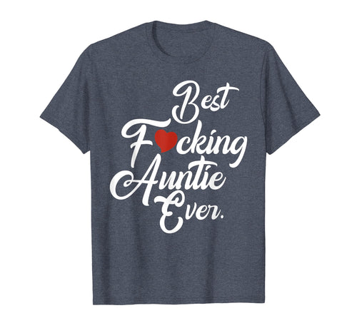 Funny shirts V-neck Tank top Hoodie sweatshirt usa uk au ca gifts for Best fucking auntie ever family Tshirt aunt gifts from niece 1425907