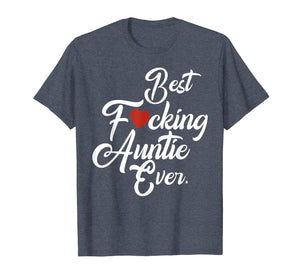 Funny shirts V-neck Tank top Hoodie sweatshirt usa uk au ca gifts for Best fucking auntie ever family Tshirt aunt gifts from niece 1425907
