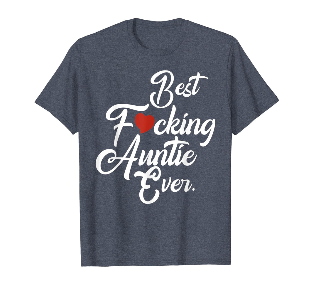 Funny shirts V-neck Tank top Hoodie sweatshirt usa uk au ca gifts for Best fucking auntie ever family Tshirt aunt gifts from niece 1425907