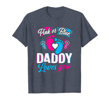 Ladda upp bild till gallerivisning, Pink Or Blue Daddy Loves You T Shirt Gender Reveal Baby Gift 116798
