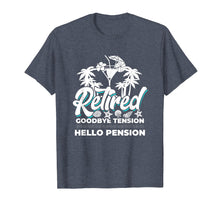 Ladda upp bild till gallerivisning, Funny shirts V-neck Tank top Hoodie sweatshirt usa uk au ca gifts for Retired Goodbye Tension Hello Pension Funny Retirement Shirt 1449546
