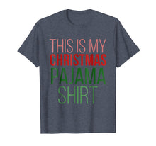 Ladda upp bild till gallerivisning, Funny shirts V-neck Tank top Hoodie sweatshirt usa uk au ca gifts for This is my Christmas pajama shirt funny holiday tee morning 2075068
