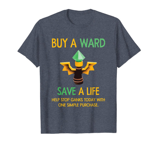 Funny shirts V-neck Tank top Hoodie sweatshirt usa uk au ca gifts for Buy a Ward Save a life! T Shirt Gifts for Gamers 342324