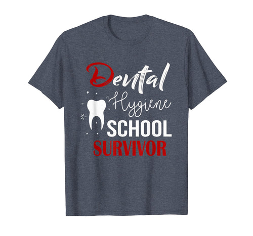 Funny shirts V-neck Tank top Hoodie sweatshirt usa uk au ca gifts for Funny Dental Hygienist Gifts T Shirt Hygiene School Survivor 211399