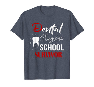 Funny shirts V-neck Tank top Hoodie sweatshirt usa uk au ca gifts for Funny Dental Hygienist Gifts T Shirt Hygiene School Survivor 211399