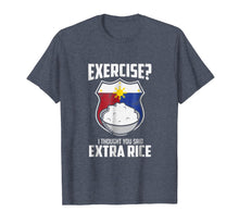Ladda upp bild till gallerivisning, Exercise I Thought You Said Extra Rice Philippines T-Shirt
