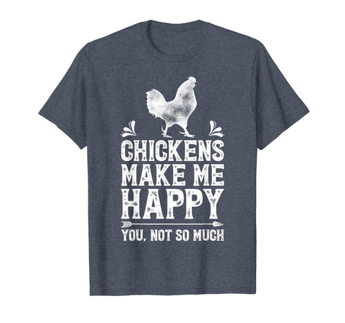 Funny shirts V-neck Tank top Hoodie sweatshirt usa uk au ca gifts for Chickens Make Me Happy T Shirt Funny chicken Lover Gifts Tee 810555