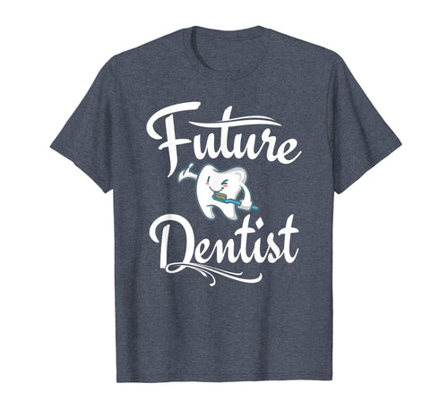 Funny shirts V-neck Tank top Hoodie sweatshirt usa uk au ca gifts for Future Dentist T Shirt Dental Student Gifts Cute Funny 488920